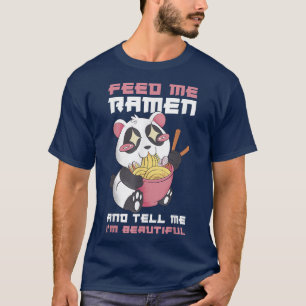 Camiseta Feed Me Ramen And Tell Me Im Beautiful 320