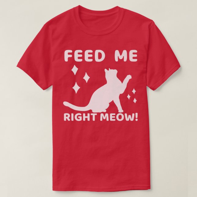 Camiseta Feed Me Right Meow Cat Mom Ladies980  (Diseño del anverso)