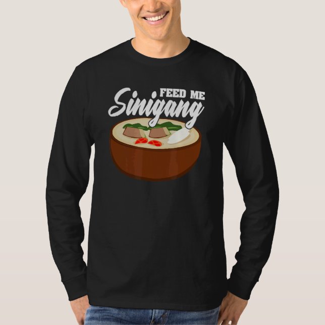 Camiseta Feed Me Sinigang Pinoy Soup Filipino Food Sinigang (Anverso)