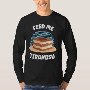 Camiseta Feed Me Tiramisu Japonés Sweet Tiramisu