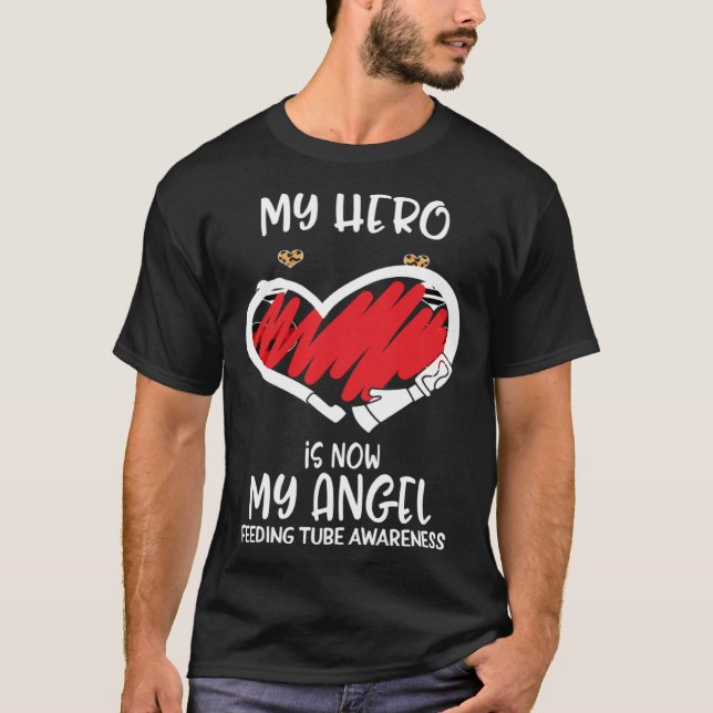 Camiseta Feeding Tube Awareness Remembrance Hero is now My  (Anverso)