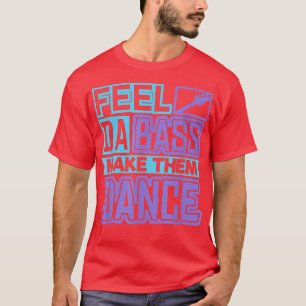 Camiseta Feel da slap bass guitar and make them danceSlapba