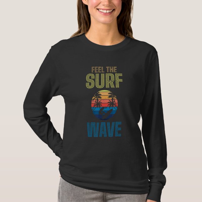 Camiseta Feel The Surf Wave Extreme Sports Sea Waves Surfer (Anverso)