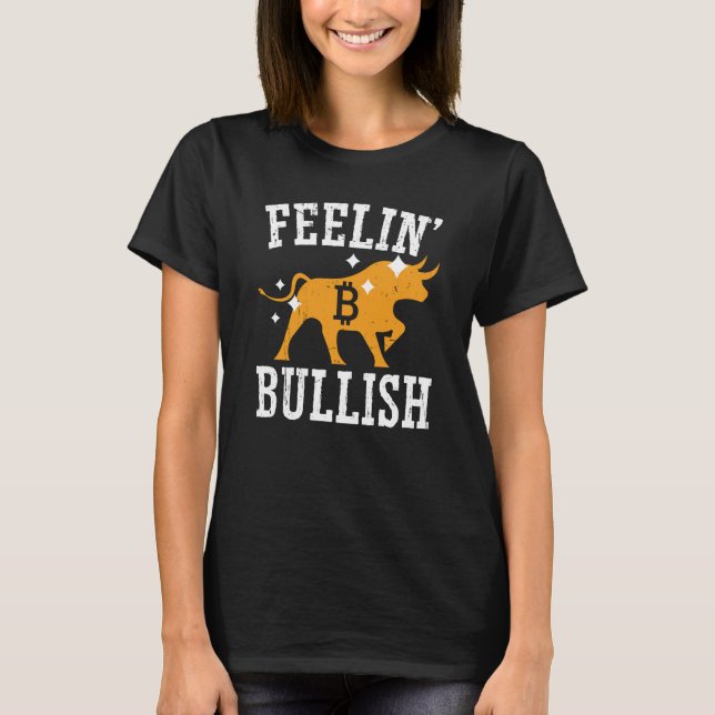 Camiseta Feelin Bullish Cryptocurrency Blockchain Trader Cr (Anverso)