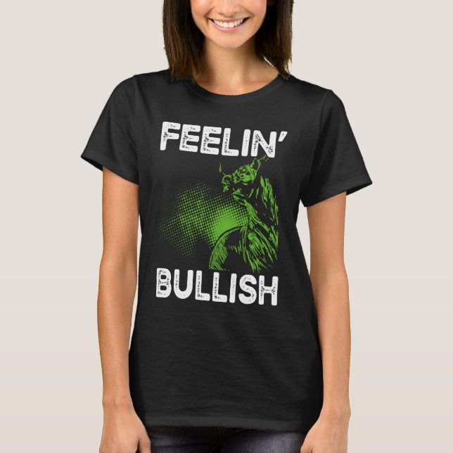 Camiseta Feelin Bullish Cryptocurrency Blockchain Trader Cr (Anverso)