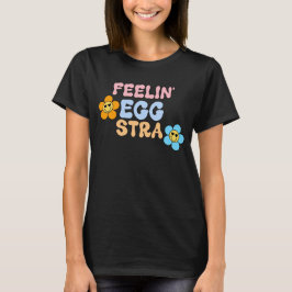 Camiseta "Feelin' Egg-stra"