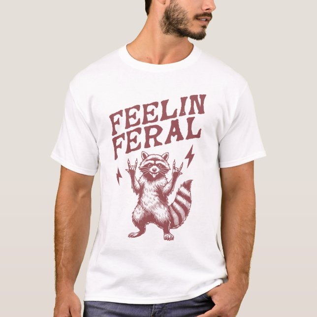 Camiseta feelin feral gracioso meme de raccoon diciendo (Anverso)