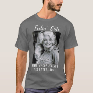 Camiseta feelin lindo podría whoop joleneslater idk 1