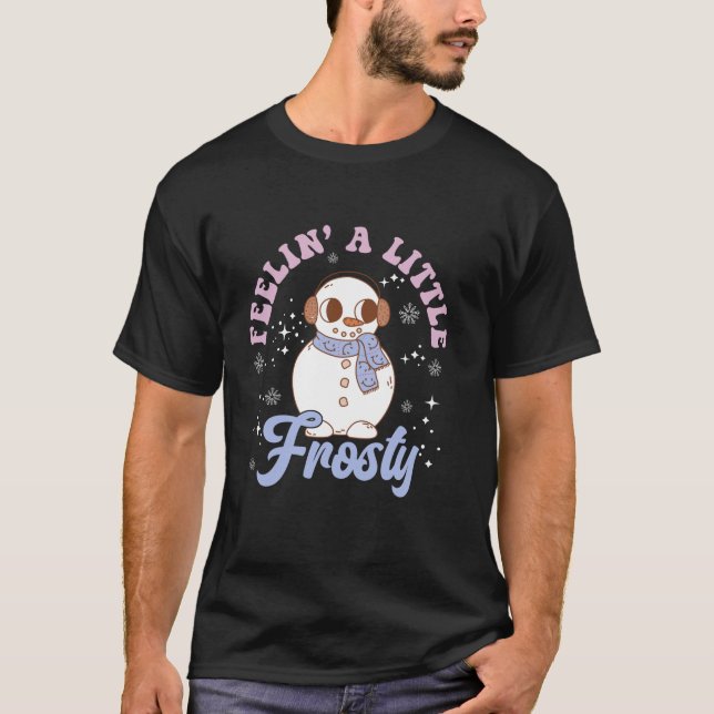 Camiseta Feelin Little Frosty Snowman Groovy Retro Christma (Anverso)
