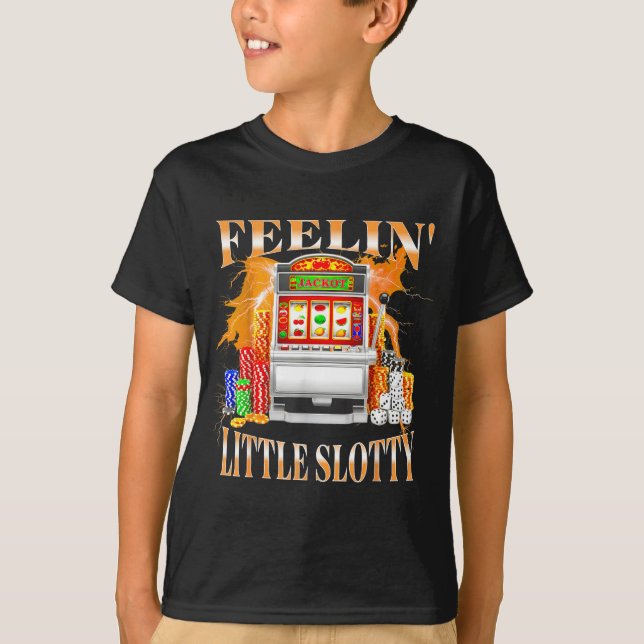 Camiseta Feelin Little Slotty Slot Machine Gambling Casino  (Anverso)