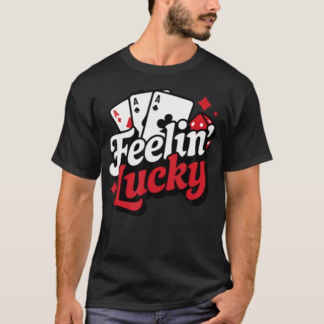 Camiseta Feelin Lucky Slots Blackjack Poker Gambling Casino (Anverso)