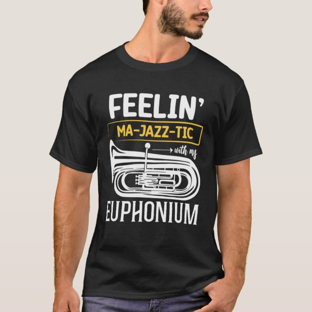 Camiseta Feelin MA JAZZ TIC with my   Euphonium (Anverso)