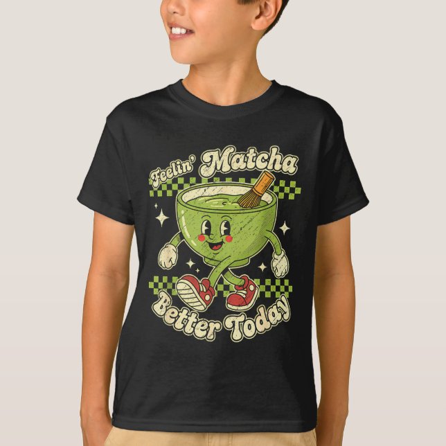 Camiseta Feelin’ Matcha Better Today Kawaii Cute Boba Bubbl (Anverso)