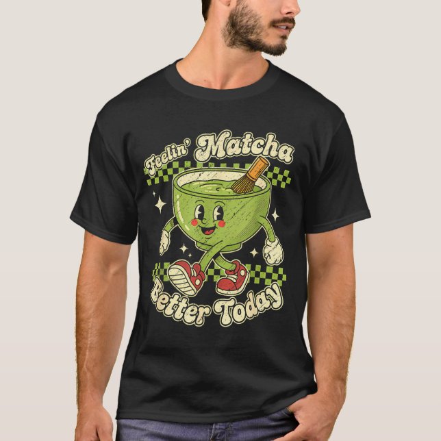 Camiseta Feelin’ Matcha Better Today Kawaii Cute Boba Bubbl (Anverso)