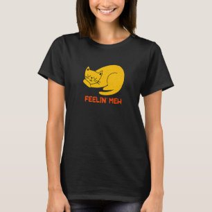 Camiseta Feelin' Meh Cat Lazy Kitten Inactive Introvertido