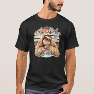 Camiseta Feelin Slothee Need A Coffee Sloth Coffee Retro