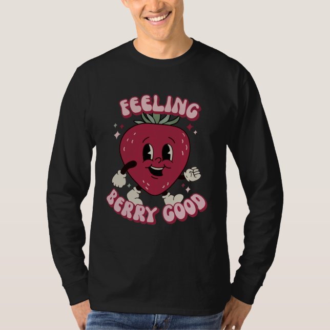 Camiseta Feeling Berry Good Cute Strawberry Festival Fruit (Anverso)