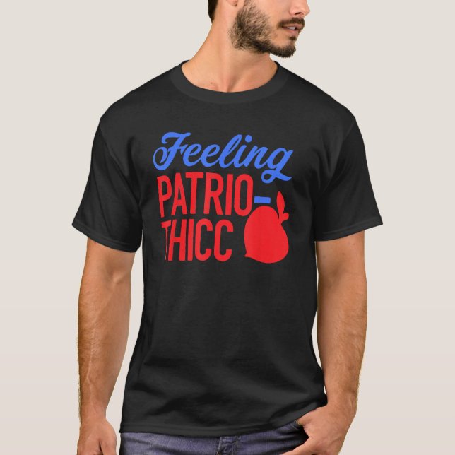 Camiseta Feeling Patrio-thicc Funny 4th of July (Anverso)