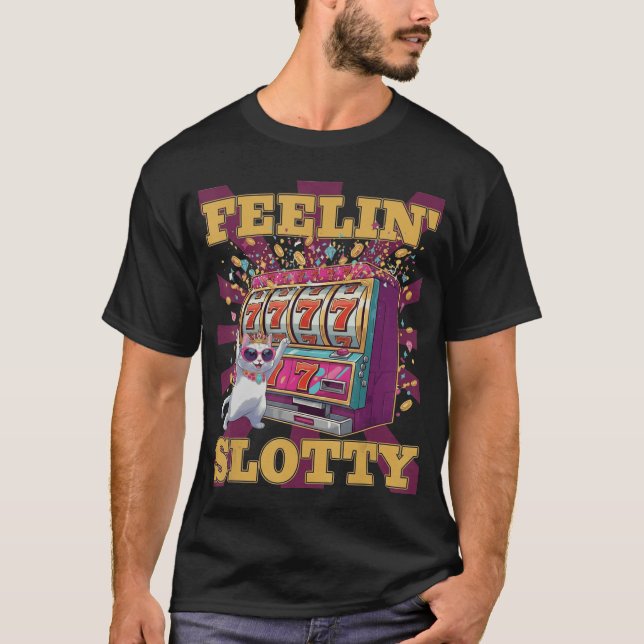 Camiseta Feeling Slotty Funny Casino Cat Slot Machine Lucky (Anverso)