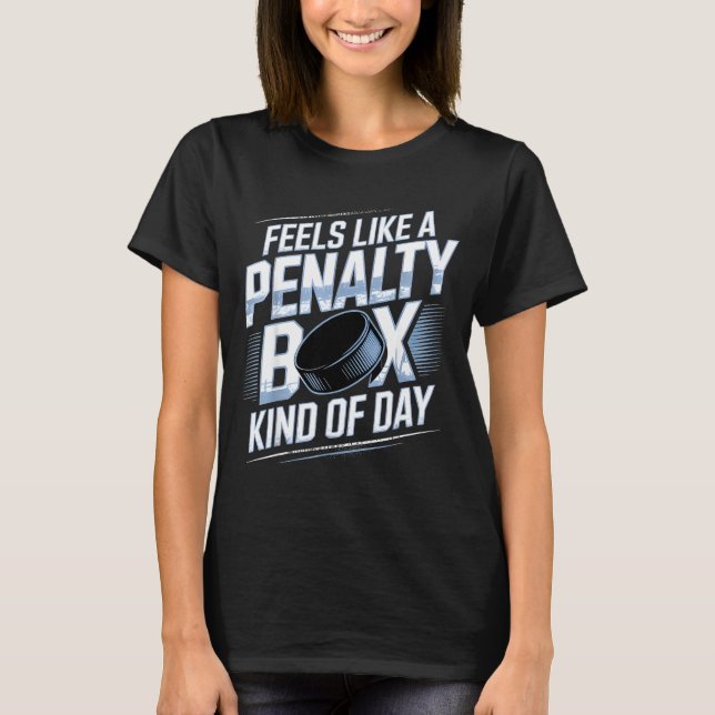Camiseta Feels Like A Penalty Box Kind Of Day Funny Hockey  (Anverso)