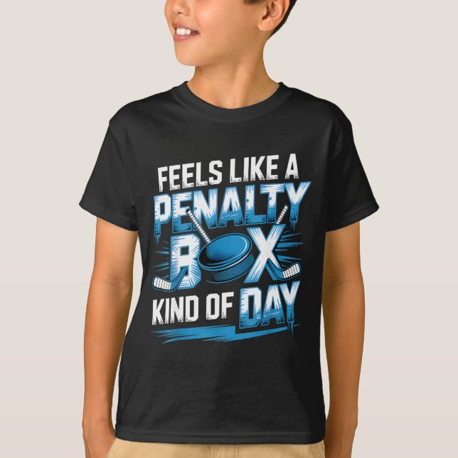 Camiseta Feels Like A Penalty Box Kind Of Day Funny Hockey  (Anverso)
