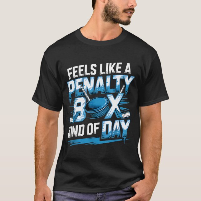 Camiseta Feels Like A Penalty Box Kind Of Day Funny Hockey  (Anverso)