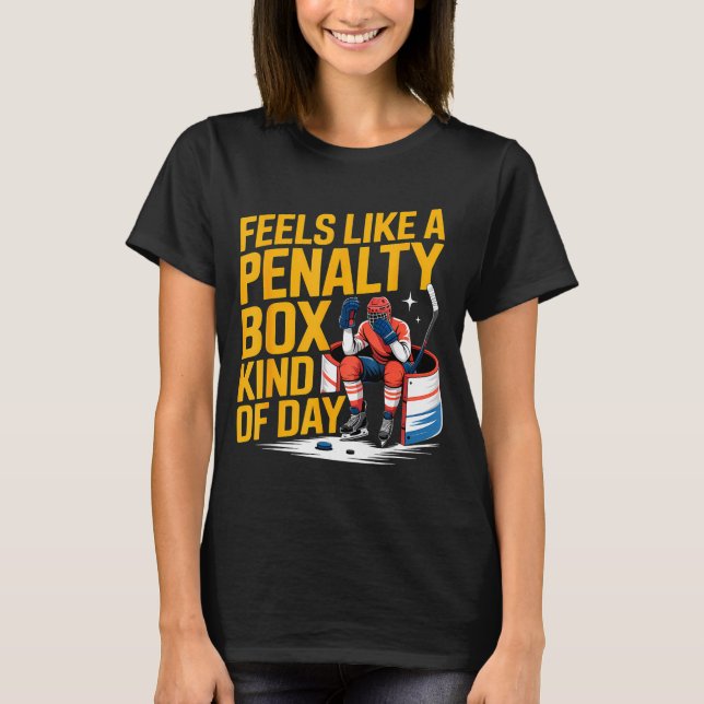 Camiseta Feels Like A Penalty Box Kind Of Day Funny Hockey  (Anverso)