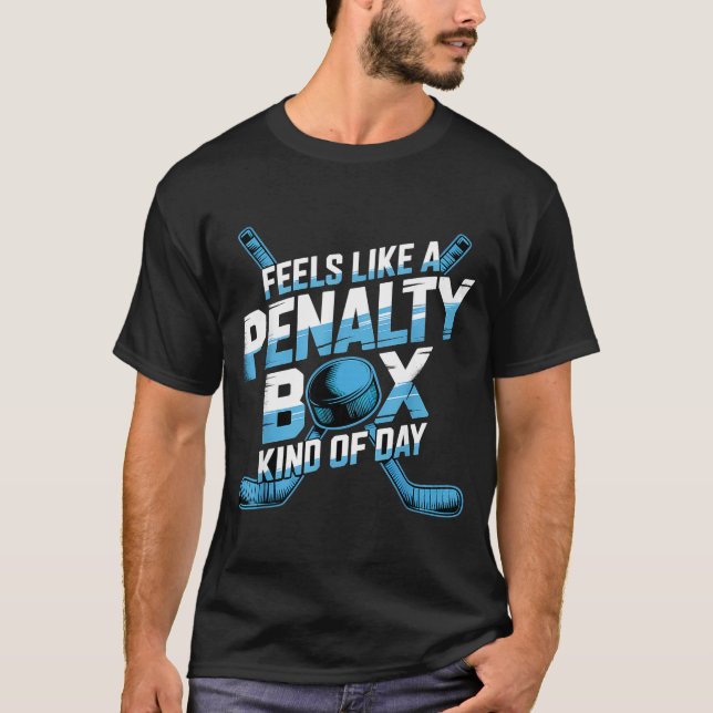 Camiseta Feels Like A Penalty Box Kind Of Day Funny Hockey  (Anverso)