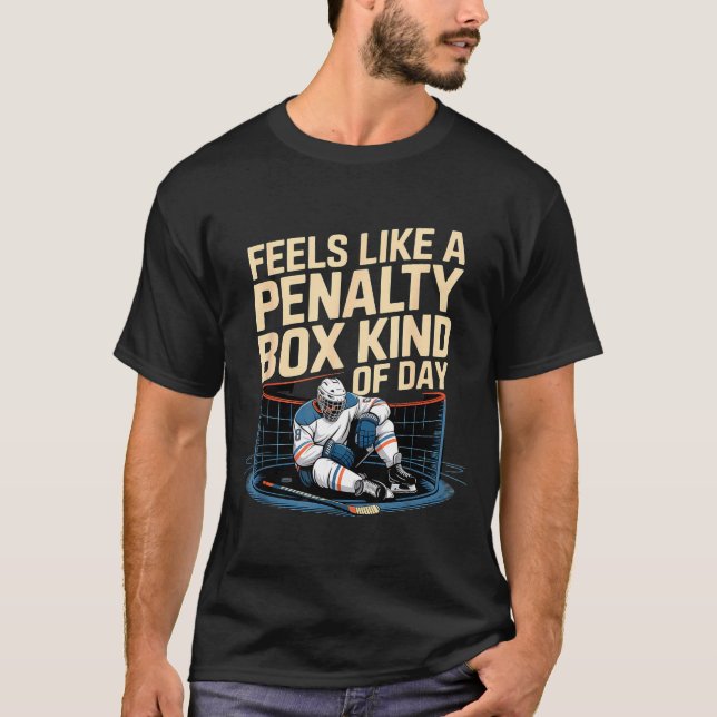 Camiseta Feels Like A Penalty Box Kind Of Day Funny Hockey  (Anverso)
