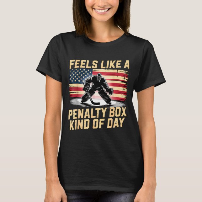 Camiseta Feels Like A Penalty Box Kind Of Day Funny Hockey  (Anverso)