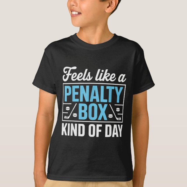 Camiseta Feels Like A Penalty Box Kind Of Day Funny Hockey  (Anverso)