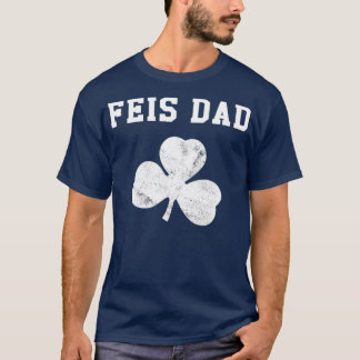 Camiseta Feis Dad Famoso Padre De La Bailarina Irlandesa Sh
