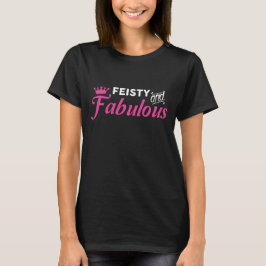 Camiseta Feisty y Fabuloso