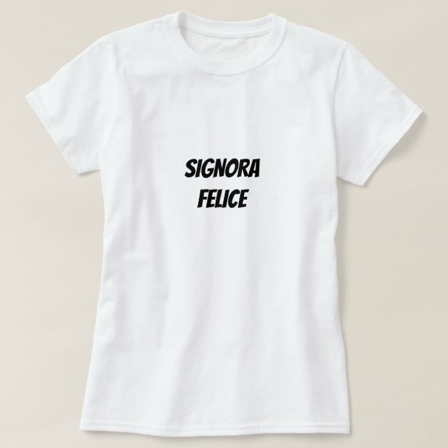 Camiseta Felice signora | Dama feliz (Diseño del anverso)