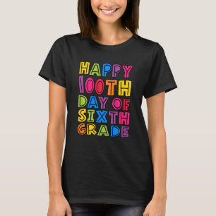 Camiseta Felices 100° Día De Los Niños Maestros De Sexto Gr