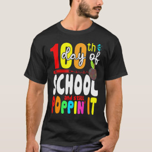 Camiseta Felices 100 días de escuela y aún así Poppin 100th