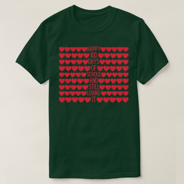 Camiseta Felices 100 Días De Escuela Y Todavía Me Encanta (Diseño del anverso)
