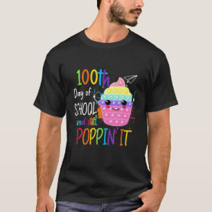 Camiseta Felices 100 Días De Escuela Y Todavía Poppin 100 D
