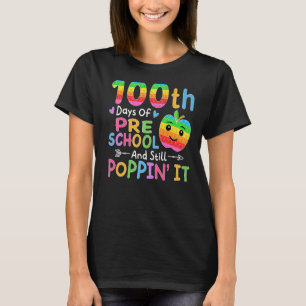 Camiseta Felices 100 Días De Preescolar Y Aún Así Poppin It