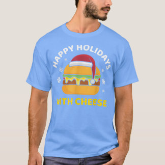 Camiseta Felices Fiestas Con Queso Navidades Cheeseburger