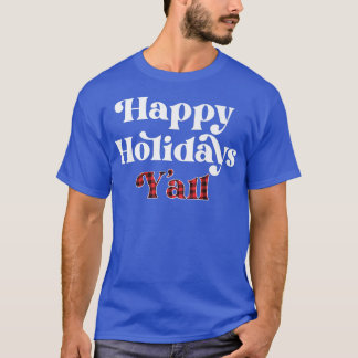 Camiseta Felices Fiestas Y Todos Los Navidades Del Sur Tema