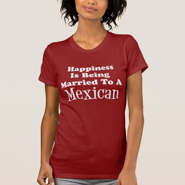Camiseta Felicidad Al Casarse Con Mexicanos (OSCURO) (Anverso)
