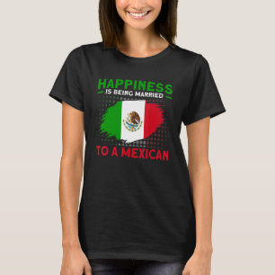 Camiseta Felicidad Casada Con Una Bandera Mexicana Raíces M