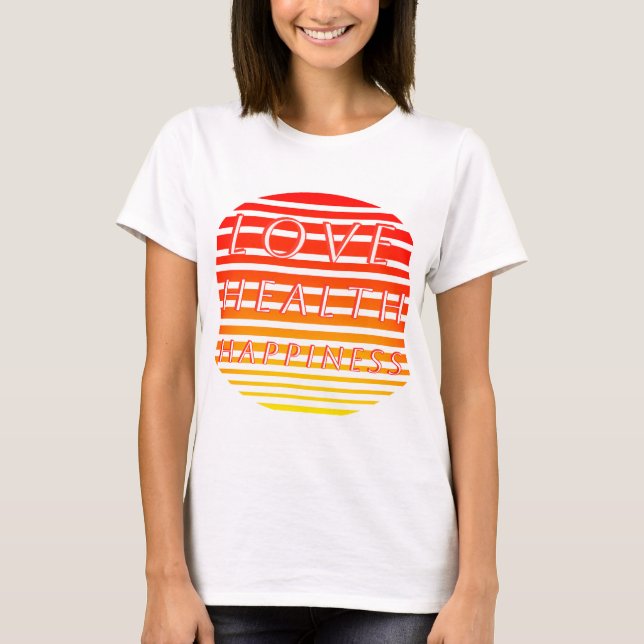 Camiseta felicidad de salud de amor (Anverso)