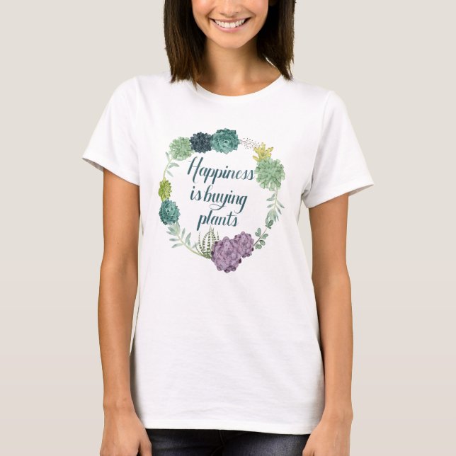 Camiseta Felicidad en las plantas | La felicidad es comprar (Anverso)