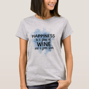 Camiseta Felicidad en vaso de vino y buen libro, cita de vi