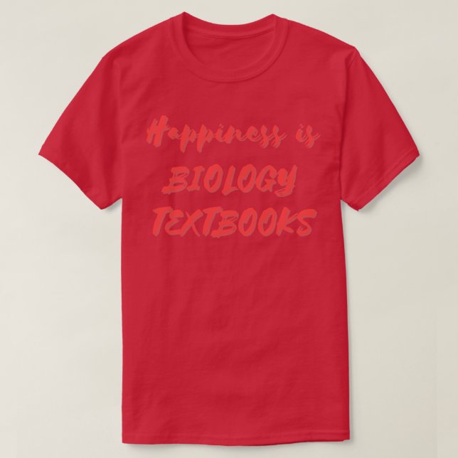 Camiseta Felicidad es Libros de Texto de Biología (Diseño del anverso)