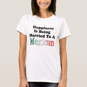 Camiseta Felicidad que es casada con el mexicano