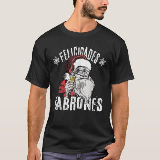 Camiseta Felicidades Cabrones Feliz Navidad Latinos Merry C