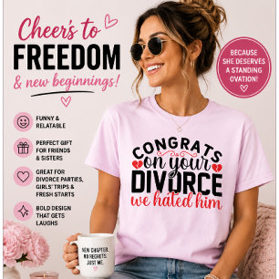 Camiseta Felicidades por tu Divorcio Odiamos a Ese Hombre C